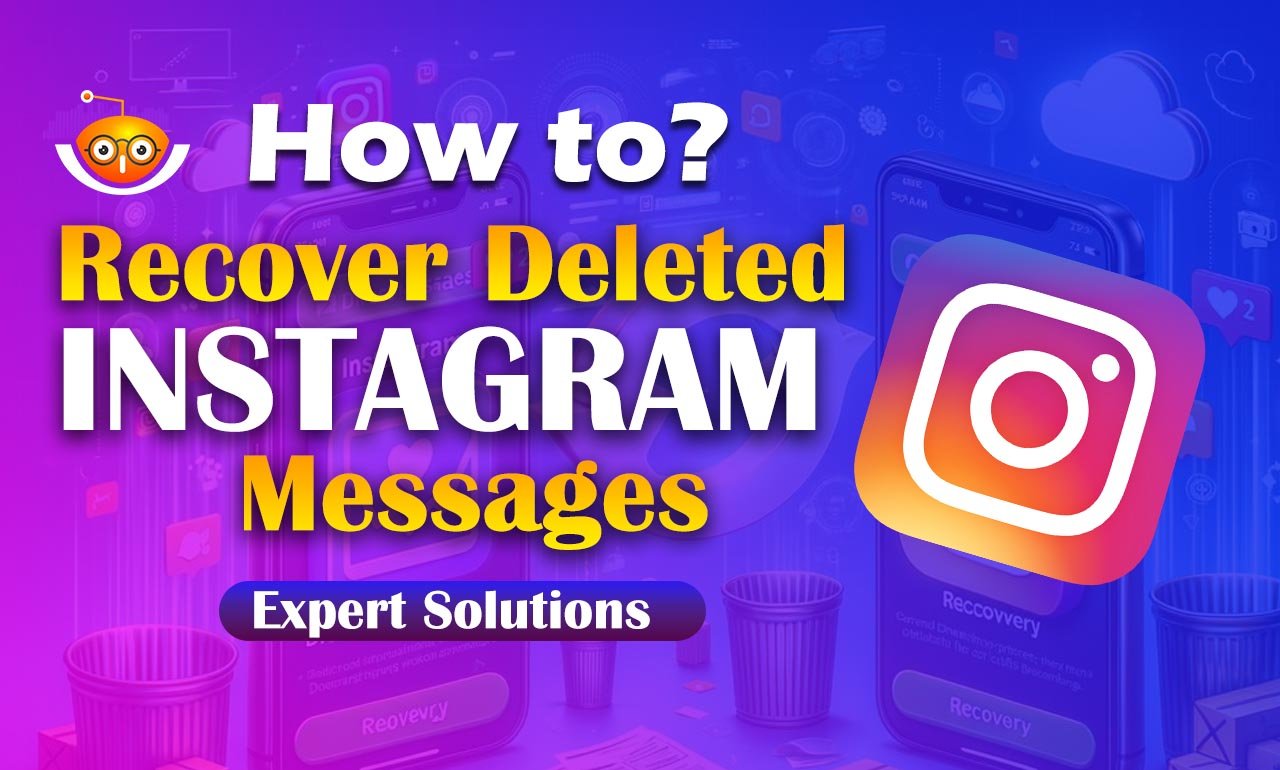 How to Recover Deleted Instagram Messages: Expert Solutions
