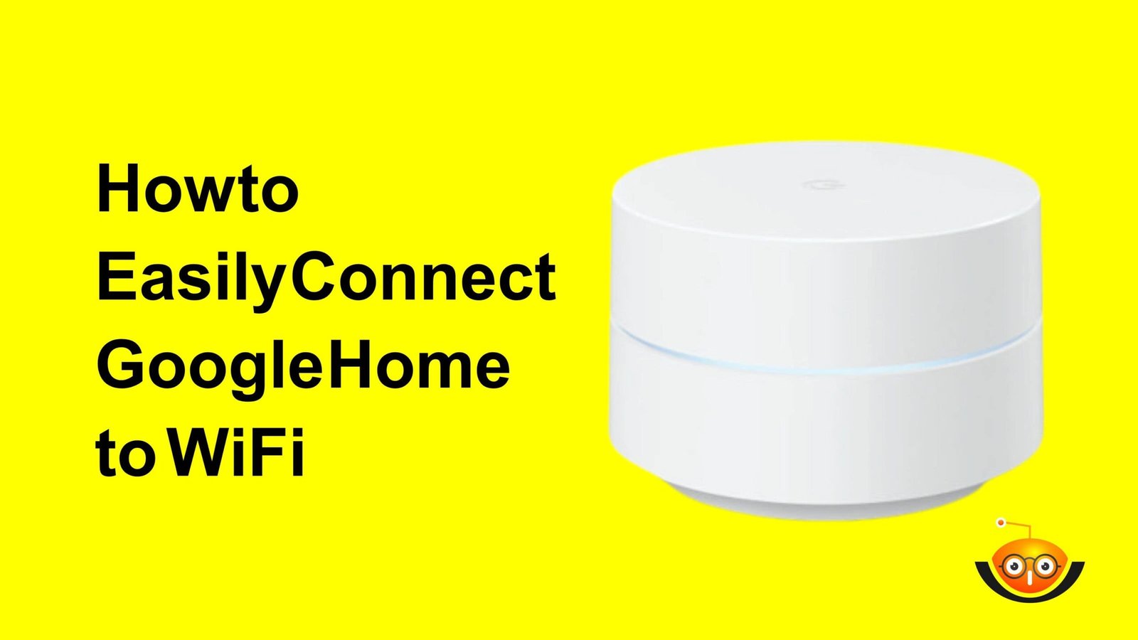 How to Connect Google Home to WiFi - technious.com